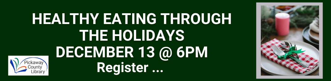 Healthy Eating Through The Holidays Dec 13 at 6 PM. Register.