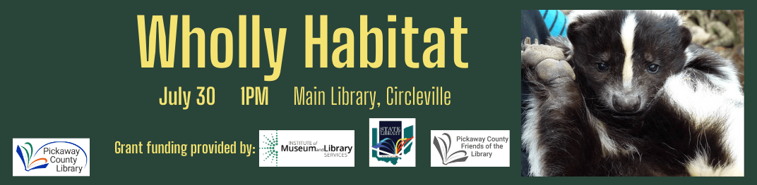 July 30 Wholly Habitat at Main Library in Circleville at 1PM. presented by Lancaster Parks and Rec